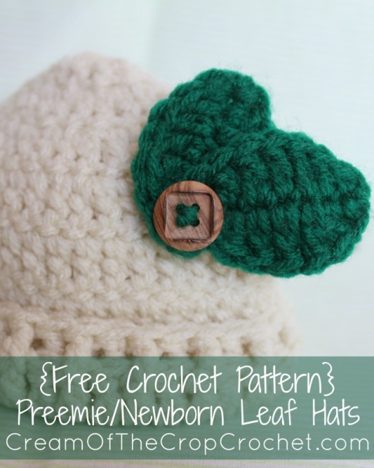 Cream Of The Crop Crochet ~ Preemie/Newborn Leaf Hats {Free Crochet Pattern}