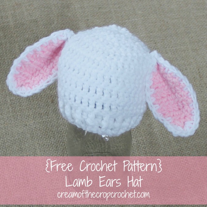 Cream Of The Crop Crochet ~ Preemie/Newborn Lamb Ears Hats {Free Crochet Pattern}