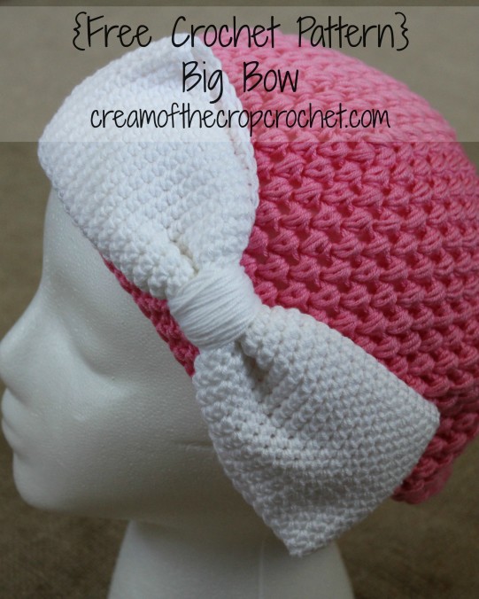 Cream Of The Crop Crochet ~ Big Bow {Free Crochet Pattern}