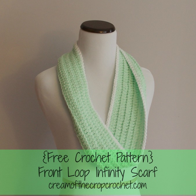 Cream Of The Crop Crochet ~ Front Loop Infinity Scarf {Free Crochet Pattern}