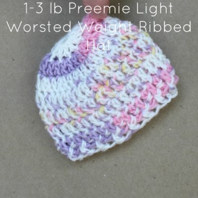 Preemie Newborn Light Worsted Weight Ribbed Hat Crochet Pattern