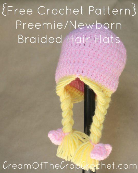 Cream Of The Crop Crocheet ~ Preemie/Newborn Braided Hair Hats {Free Crochet Pattern}