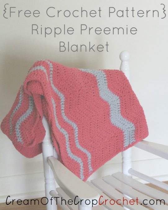 Cream Of The Crop Crochet ~ Ripple Preemie Blanket {Free Crochet Pattern}