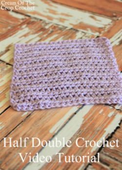 Half Double Crochet Video Tutorial | Cream Of The Crop Crochet