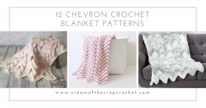 These crochet blankets are so pretty and an adventure to make. Test out your stitch knowledge with these exciting afghan patterns. #ChevronCrochetBlanket #CrochetBlanket #CrochetPatterns