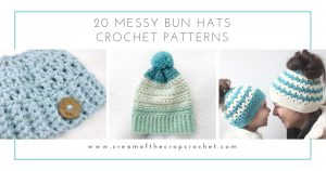 These crochet hat patterns are so stylish and fun to make. Each one uses different crochet stitches to create one of a kind designs. #MessyBunHatCrochetPatterns #HatCrochetPatterns #CrochetPatterns