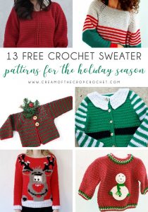13 Free Crochet Sweater Patterns for the Holiday Season - Here are 13 free crochet sweater patterns for the holiday season, including adorable outfits for baby, and out-of-this-world ugly Christmas sweaters! #freecrochetsweaterpatterns #crochetpatterns #crochetsweaters